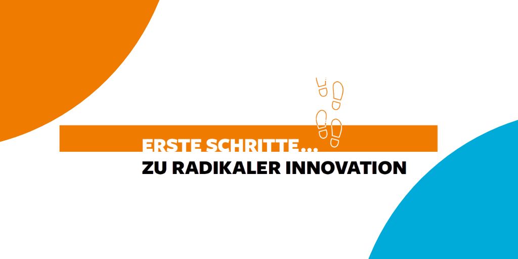 Erste Schritte zu radikaler Innovation