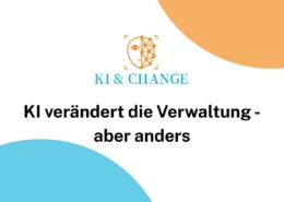 KI & Change: KI verändert die Verwaltung - aber anders